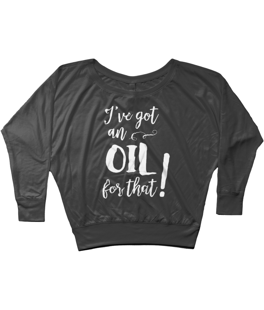 Bella Flowy Long Sleeve T-Shirt - "I've got an oil for that!"